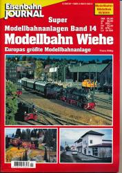 Eisenbahn Journal Modellbahn-Bibliothek III/2000: Super Modellbahnanlagen Teil 14: Modellbahn Wiehe, Europas größte Modellbahnanlage