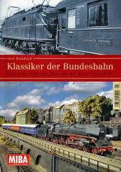 MIBA-Klassiker Heft 1: Klassiker der Bundesbahn. Legendäre Loks und Züge aus der Glanzzeit der DB