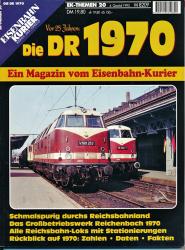 Eisenbahn-Kurier Themen Heft 20: Die DR 1970. Vor 25 Jahren