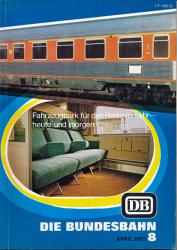 Die Bundesbahn. Zeitschrift. Heft 8 / April 1972 / 45. Jahrgang: Fahrzeugpark für den Reiseverkehr heute und morgen