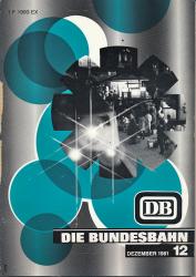 Die Bundesbahn. Zeitschrift. Heft 12 / Dezember 1981 / 57. Jahrgang