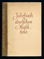 Jahrbuch der deutschen Musik 1943. Im Auftrag der Abteilung Musik des Reichsministeriums für Volksaufklärung und Propaganda hrggb.