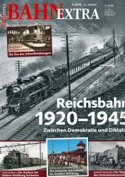 Bahn-Extra Heft 4/2016: Reichsbahn 1920 - 1945. Zwischen Demokratie und Diktatur