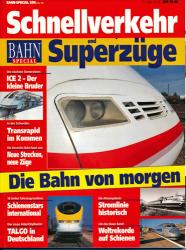 Bahn-Special Heft 2/94: Schnellverkehr und Superzüge. Die Bahn von morgen
