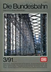 Die Bundesbahn. Zeitschrift für aktuelle Verkehrsfragen Heft 3/91 (März 1991)