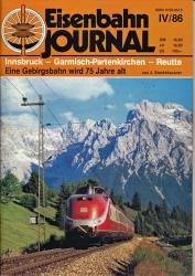 Eisenbahn Journal Heft IV/86: Innsbruck-Garmisch-Partenkirchen-Reutte. Eine Gebirgsbahn wird 75 Jahre alt