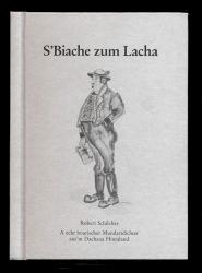 S'Biache zum Lacha. A echt boarischer Mundartdichter aus'm Dachaua Hintaland