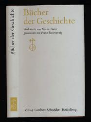 Bücher der Geschichte. Verdeutscht von Martin Buber, gemeinsam mit Franz Rosenzweig