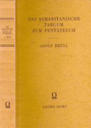 Das samaritanische Targum zum Pentateuch, Zum ersten Male in hebräischer Quadratschrift nebst einem Anhange textkritischen Inhaltes hrggb. 7 Teile in 1 Band