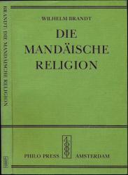 Die Mandäische Religion. Eine Erforschung der Religion der Mandäer, in theologischer, religiöser, philosophischer und kultureller Hinsicht dargestellt