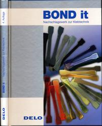 Bond it. Nachschlagewerk zur Klebetechnik
