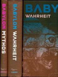 Babylon - Mythos und Wahrheit. 2 Bde. (= kompl. Edition). Band 1: Wahrheit / Band 2: Mythos (Austellungskatalog)
