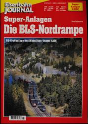 Eisenbahn Journal Super-Anlagen Heft 3/2001: Die BLS-Nordrampe. H0-Grossanlage des Modellbau-Teams Köln