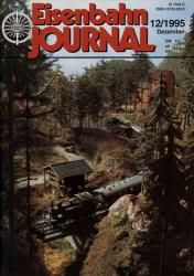 Eisenbahn Journal Heft 12/1995 (Dezember 1995): Modellbahn-Ausgabe. Unsere Weihnachtsanlage im Betrieb. Viele Neuheiten.