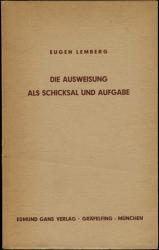 Die Ausweisung als Schicksal und Aufgabe. Zur Soziologie und Ideologie der Ostvertriebenen