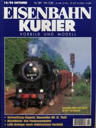 Eisenbahn-Kurier Heft Nr. 289 (10/1996 Oktober): Schnellzu-Gigant: Baureihe 06 (2. Teil) / Rückblick: Die Federseebahn / LGB-Anlage nach rhätischem Vorbild