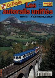 Le Train spécial 4/95: Les autorails unifiés, tome 2: X 2051 Budd, X 2800