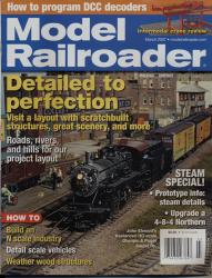 Model Railroader Magazine, March 2007: Detailed to perfection. Visit a layout with scratchbuilt structures, great sceneryx, and more