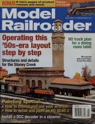 Model Railroader Magazine, April 2006: Operating this '50s-era layout step by step. Structures and details for the Stoney Creek