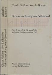 Gebrauchsanleitung zum Selbstmord. Eine Streitschrift für das Recht auf einen frei bestimmten Tod