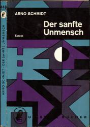 Der sanfte Unmensch. Essays