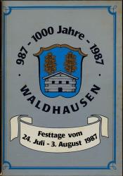 1000 Jahre Waldhausen 987 - 1987. Festtage vom 24. Juli - 3. August 1987