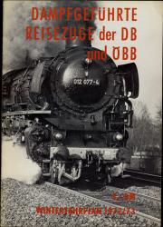Dampfgeführte Reisezüge der DB und ÖBB. Winterfahrplan 1972/73