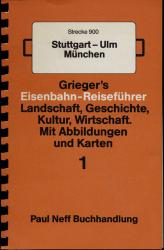 Grieger's Eisenbahn-Reiseführer Heft 1: Strecke 900 Stuttgart-Ulm-München