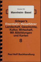 Grieger's Eisenbahn-Reiseführer Heft 8: Strecke 700 Mannheim-Basel