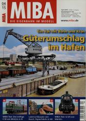 MIBA. Die Eisenbahn im Modell Heft 4/2015: Güterumschlag im Hafen. Ein Kai mit Bahn und Kran