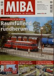 MIBA. Die Eisenbahn im Modell Heft 8/2007: Raumfüllend rundherum. Getarntes H0-Oval mit viel Betrieb