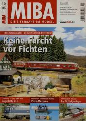 MIBA. Die Eisenbahn im Modell Heft 10/2006: Keine Furcht vor Fichten. Neue Nadelbäume - realistisch und preiswert