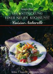 Entdeckung einer neuen Kochkunst: Cuisine Naturelle