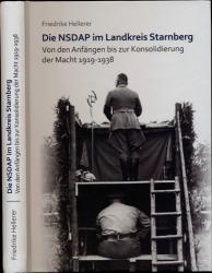 Die NSDAP im Landkreis Starnberg. Von den Anfängen bis zur Konsolidierung der Macht 1933-1938