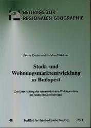 Stadt- und Wohnungsmarktentwicklung in Budapest. Zur Entwicklung der innerstädtischen Wohnquartiere im Transformationsprozeß