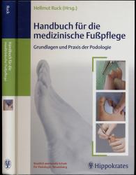 Handbuch für die medizinische Fußpflege. Grundlagen und Praxis der Podologie