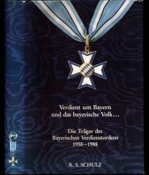 Verdient um Bayern und das bayerische Volk. Die Träger des Bayerischen Verdienstordens 1958-1988