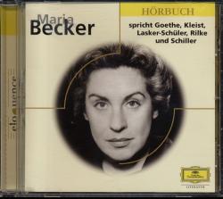 Maria Becker spricht Goethe, Kleist, Lasker-Schüler, Rilke und Schiller