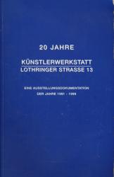 20 Jahre Künstlerwerkstatt Lothringer Strasse 13