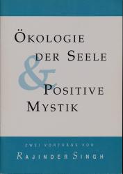 Ökologie der Seele. Positive Mystik