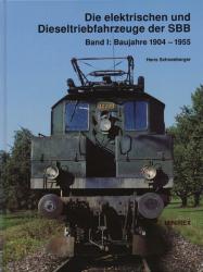 Die elektrischen und Dieseltriebfahrzeuge der SBB Band 1: Baujahr 1904-1955