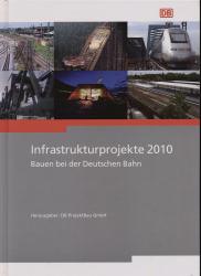 Infrastrukturprojekte 2010: Bauen bei der Deutschen Bahn