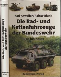 Die Rad- und Kettenfahrzeuge der Bundeswehr 1956 bis heute