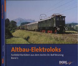 Farbbild-Raritäten aus dem Archiv Dr. Rolf Brüning Band 1: Altbau-Elektroloks