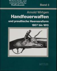 Handfeuerwaffen und preußische Heeresreform 1807 bis 1813