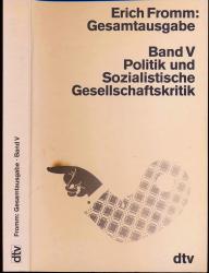 Gesamtausgabe Band V: Politik und Sozialistische Gesellschaftskritik