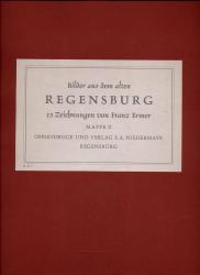 Bilder aus dem alten Regensburg. Mappe II. 12 Zeichnungen