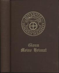 Glonn - meine Heimat. Geschichte und Geschichten über Glonns Häuser in Vergangenheit und Gegenwart