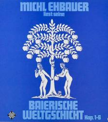 Michl Ehbauer liest seine 'Baierische Weltgschicht'. Kap. 1 - 6 (BLE 14 329-P)  *LP 12'' (Vinyl)*