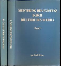 Meisterung der Existenz durch die Lehre des Buddha. 2 Bde. (= kompl. Edition), zusammengestellt von Ingetraut Anders